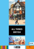 All things british. Ediz. per la scuola di Karen Allright, Elizabeth Jackson edito da Liberty