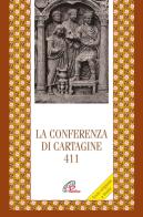 La Conferenza di Cartagine 411. Testo originale a fronte edito da Paoline Editoriale Libri