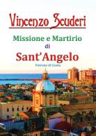 Missione e martirio di sant'Angelo patrono di Licata di Vincenzo Scuderi edito da Youcanprint