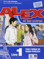 Alex et les autres. Livre de l'élève-Cahier d'exercices. Con CD Audio. Per le Scuole superiori vol.1 di Enrico De Gennaro edito da Il Capitello