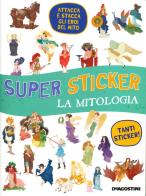 La mitologia Super sticker. Ediz. a colori edito da De Agostini