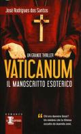 Vaticanum. Il manoscritto esoterico di José Rodrigues Dos Santos edito da Newton Compton Editori