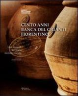 Cento anni. Banca del Chianti fiorentino. Una storia di territorio, mercato, società edito da Polistampa