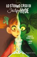 Lo strano caso di Jaclyn Hyde di Annabeth Bondor-Stone, Connor White edito da HarperCollins Italia