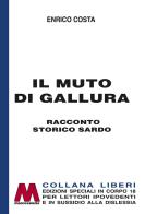 Il muto di Gallura. Racconto storico sardo. Ediz. speciale a grandi caratteri per lettori ipovedenti di Enrico Costa edito da Marcovalerio