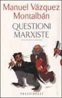 Questioni marxiste di Manuel Vázquez Montalbán edito da Frassinelli