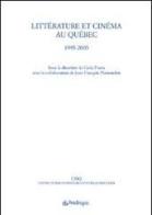 Littérature et cinéma au Québec. 1995-2005 edito da Pendragon