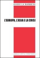 L' Europa, l'Asia e la crisi di Guido La Barbera edito da Lotta Comunista