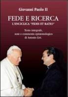 Fede e ricerca. L'enciclica «Fides et ratio» di Giovanni Paolo II edito da Leonardo da Vinci