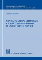 Contratto a tempo determinato e forma comune di rapporto di lavoro dopo il Jobs Act di Antonio Preteroti edito da Giappichelli
