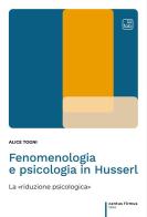 Fenomenologia e psicologia in Husserl. La «riduzione psicologica» di Alice Togni edito da tab edizioni