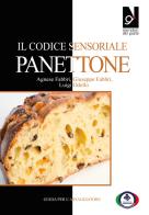 Il codice sensoriale panettone di Agnese Fabbri, Giuseppe Fabbri, Luigi Odello edito da Centro Studi Assaggiatori