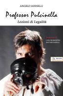 Professor Pulcinella. Lezioni di legalità di Angelo Iannelli edito da Albatros (Scafati)