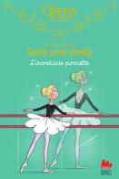 L'incredibile pirouette. Sarò una stella vol. 17 di Elizabeth Barféty edito da Gallucci Bros