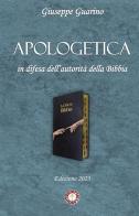 Apologetica. In difesa dell'autorità della Bibbia di Giuseppe Guarino edito da StreetLib