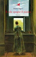 Il sole spegne il pianto di Piero Isgrò edito da Giovane Holden Edizioni