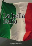 La bella Italia di Marco Scevola edito da Passione Scrittore selfpublishing