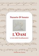 L'oasi ovvero dello sconfinamento di Nazario D'Amato edito da Edizioni del Poggio