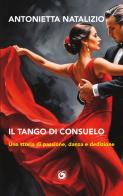 Il tango di Consuelo. Una storia di passione, danza e dedizione di Antonietta Natalizio edito da Genesi Editrice