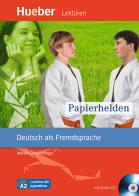 Papierhelden. Leseheft, Papierhelden. Con CD Audio: Livello A2 di Marion Schwenninger edito da Hueber