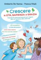 Crescere in età, sapienza e grazia. Proposte di catechesi illustrata per i ragazzi della prima fascia della catechesi di Umberto De Vanna edito da Editrice Elledici