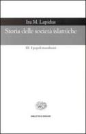 Storia delle società islamiche vol.3 di Ira M. Lapidus edito da Einaudi