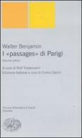 I passages di Parigi di Walter Benjamin edito da Einaudi