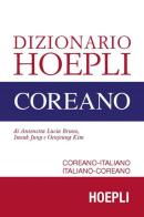 Dizionario Hoepli coreano. Coreano-italiano, italiano-coreano di Antonetta Lucia Bruno, Imsuk Jung, Oenjoung Kim edito da Hoepli