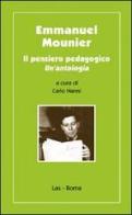 Emmanuel Mounier. Il pensiero pedagogico di Carlo Nanni edito da LAS