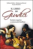 Il Libro dei Giudici. Lettura esegetica e contestuale familiare di Gilberto Gillini, Mariateresa Zattoni, Giulio Michelini edito da San Paolo Edizioni