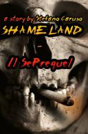 Shameland. Enhanced edition. Ediz. italiana di Stefano Caruso edito da StreetLib