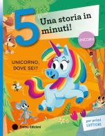 Unicorno, dove sei? Stampatello maiuscolo. Ediz. a colori di Giuditta Campello edito da Emme Edizioni