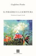 Il paradiso e la scrittura di Guglielmo Peralta edito da Il Convivio