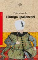 L' intrigo Spallanzani di Paolo Mazzarello edito da Bollati Boringhieri