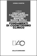 Fondamenti di cognitivismo clinico di Cristiano Castelfranchi, Francesco Mancini, Maria Miceli edito da Bollati Boringhieri
