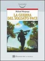 La guerra del soldato Pace di Michael Morpurgo edito da Sansoni