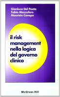 Il risk management nella logica del governo clinico di Gianluca Del Poeta, Fabio Mazzufero, Maurizio Canepa edito da McGraw-Hill Education