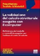 La validazione del calcolo strutturale eseguito con il computer edito da Maggioli Editore