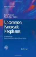 Uncommon pancreatic neoplasms edito da Springer Verlag