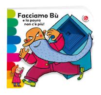 Facciamo bù e la paura non c'è più! Ediz. illustrata di Francesca Crovara, Giovanna Mantegazza edito da La Coccinella