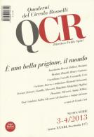 QCR. Quaderni del Circolo Fratelli Rosselli (2013) vol. 3-4: È una bella prigione il mondo edito da Pacini Editore