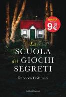 La scuola dei giochi segreti di Rebecca Coleman edito da Dalai Editore