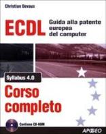 ECDL Syllabus 4.0. Corso completo. Con CD-ROM di Christian Devaux edito da Apogeo