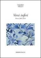 Versi inferi. Poesie 2005-2010 di Valerio Mello edito da Tracce