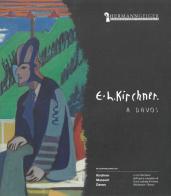 Ernst Ludwig Kirchner. A Davos. Catalogo della mostra. Ediz. italiana e inglese edito da Bandecchi & Vivaldi