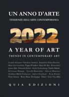 Un anno d'arte 2022. Tendenze dell'arte contemporanea. Ediz. italiana e inglese edito da Quia
