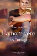 L' amore vero di Ba Tortuga edito da Triskell Edizioni