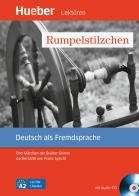 Rumpelstilzchen. Drei Märchen der Brüder Grimm Leichte Literatur. Livello A2. Con CD-Audio edito da Hueber