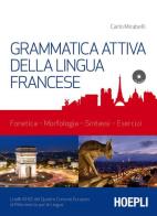 Grammatica attiva della lingua francese. Con CD-Audio di Carlo Mirabelli edito da Hoepli