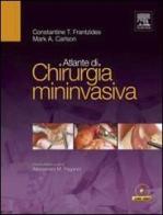 Atlante di chirurgia mininvasiva. Con 2 DVD di Costantine Frantzides, Mark Carlson edito da Elsevier